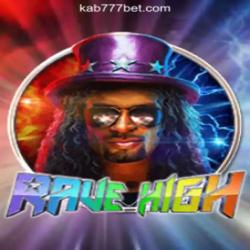 Experience the Thrill of RaveHigh with KAB777.com Oficial Slots Brasil #1